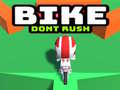 Mchezo Bike Dont Rush
