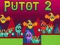 Mchezo Putot 2