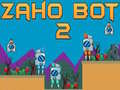 Mchezo Zaho Bot 2