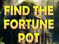 Mchezo Find The Fortune Pot