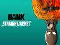 Mchezo Hank Straightjacket