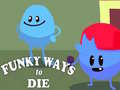 Mchezo Funky Ways to Die