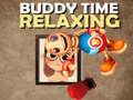 Mchezo Buddy Relaxing Time