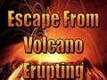 Mchezo Escape From Volcano Erupting