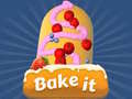 Mchezo Bake it 