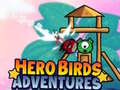 Mchezo Hero Birds Adventures