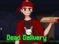 Mchezo Dead Delivery