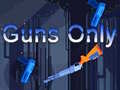 Mchezo Guns Only