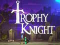 Mchezo Trophy Knight