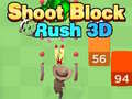 Mchezo Shoot Block Rush 3D