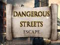 Mchezo Dangerous Streets escape