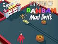 Mchezo Garten of BanBan: Mad Drift