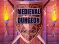 Mchezo Medieval Dungeon Escape