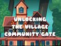 Mchezo Unlocking the Village Community Gate
