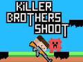 Mchezo Killer Brothers Shoot