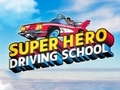 Mchezo Super Hero Driving School