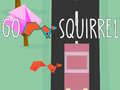 Mchezo Go Squirrel