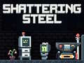 Mchezo Shattering Steel