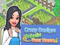 Mchezo Crazy Design: Rebuild Your Home