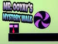 Mchezo Mr. Ooyay's Mystery Walk