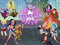 Mchezo Super Hero Girls Frenemies