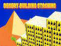 Mchezo Desert Building Stacking
