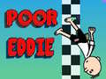 Mchezo Poor Eddie 