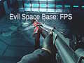 Mchezo Evil Space Base: FPS