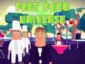Mchezo Fast Food Universe