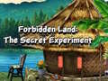 Mchezo Forbidden Land: The Secret Experiment