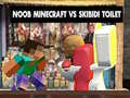Mchezo Noob Minecraft VS Skibidi Toilet
