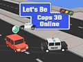 Mchezo Let's Be Cops 3D Online