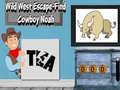 Mchezo Wild West Escape-Find Cowboy Noah