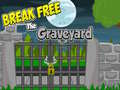 Mchezo Break Free The Graveyard