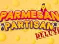 Mchezo Parmesan Partisan Deluxe
