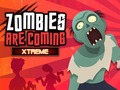 Mchezo Zombies Are Coming Xtreme