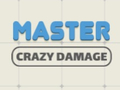 Mchezo Master Crazy Damage