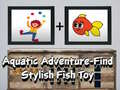 Mchezo Aquatic Adventure Find Stylish Fish Toy
