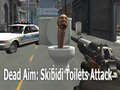 Mchezo Dead Aim: Skibidi Toilets Attack