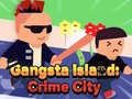 Mchezo Gangsta Island: Crime City