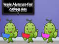 Mchezo Veggie Adventure Find Cabbage Man