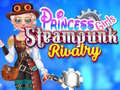 Mchezo Princess Girls Steampunk Rivalry