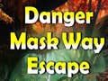 Mchezo Danger Mask Way Escape