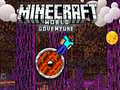 Mchezo Minecraft World Adenture