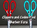Mchezo Clippers and Codes-Find Barber Ezra