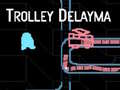 Mchezo Trolley Delayma