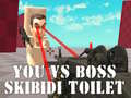 Mchezo You vs Boss Skibidi Toilet