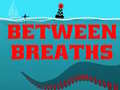Mchezo Between Breath