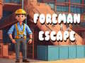 Mchezo Foreman Escape