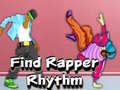 Mchezo Find Rapper Rhythm